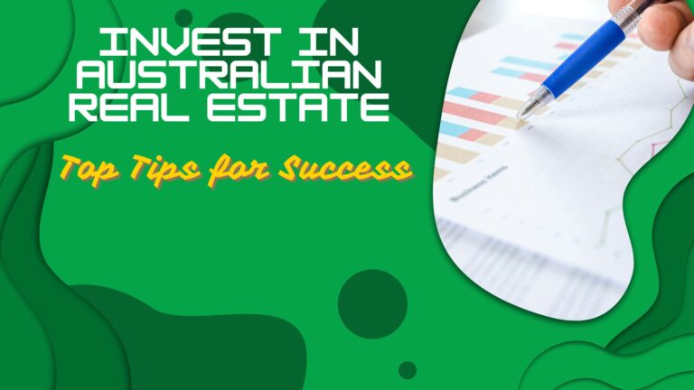 A Beginner’s Guide: How to Invest in Real Estate in Australia